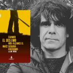 Cuando el destino nos alcance el maíz seguirá creciendo